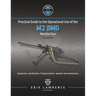 Practical Guide to the Operational Use of the M2 BMG Machine Gun
