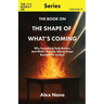 The Book On The Shape of What's Coming: Why Everything Feels Broken, and What's Actually Taking Shape Beneath the Surface