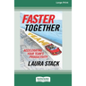 Faster Together: Accelerating Your Team's Productivity [16 Pt Large Print Edition]