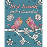 Best Friends Adult Coloring Book: Animals, Nature Patterns and Mandalas to Color with Touching and Humorous Quotes about Best Friends