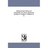 Manual of the Evidences of Christianity, for Classes and Private Reading. by Stephen G. Bulfinch, D. D.