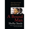 A Bound Man: Why We Are Excited about Obama and Why He Can't Win