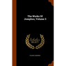 The Works Of Josephus, Volume 3