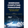 Emerging Computing Paradigms: Principles, Advances and Applications