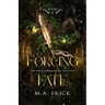 Forcing Fate