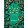 Tequila, Mezcal & More: Discover, Sip & Mix the Best Agave Spirits
