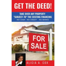 Get the Deed! Subject-To the Existing Financing: How to Get Rich Buying and Selling Houses... No Cash, No Credit, No Banks, No Kidding