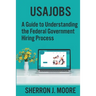 Usajobs: A Guide to Understanding the Federal Government Hiring Process