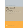 The Idea of a Theater: A Study of Ten Plays, the Art of Drama in Changing Perspective