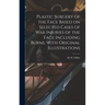 Plastic Surgery of the Face Based on Selected Cases of war Injuries of the Face Including Burns, With Original Illustrations