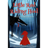 Little Red Riding Hood: (1810 First English Version)