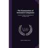 The Examination of Insurance Companies: A Series of Talks to the Members of His Office Staff