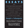Essays: On Entrepreneurs, Innovations, Business Cycles and the Evolution of Capitalism