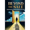 Beyond The Sale: Unlocking Your Full Potential As A New Real Estate Agent