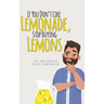 If You Don't Like Lemonade, Stop Buying Lemons