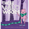 These Wild Woods: Affirmations for Navigating Life's Challenges