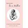 From One Mom to a Mother: Poetry & Momisms