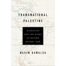 Transnational Palestine: Migration and the Right of Return Before 1948