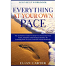 Self Help Workbook: EVERYTHING AT YOUR OWN PACE - The Definitive Guide To Help You Overcome Your Fears, Anxieties, and Deepest Worries By Learning How