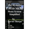 The Olympus E-M10 MkIII Menu System Simplified