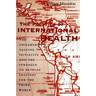The Politics of International Health: The Children's Vaccine Initiative and the Struggle to Develop Vaccines for the Third World