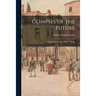 Glimpses of the Future: Suggestions as to the Drift of Things