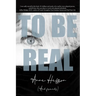 To Be Real