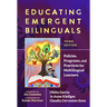 Educating Emergent Bilinguals: Policies, Programs, and Practices for Multilingual Learners