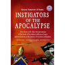 Instigators of the Apocalypse: How Those with False Interpretations of the Book of Revelation Influenced Wars and Revolutions in the History of Weste