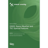 GNSS, Space Weather and TEC Special Features