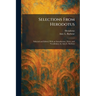 Selections From Herodotus: Selected and Edited, With an Introduction, Notes, and Vocabulary, by Amy L. Barbour