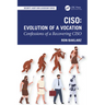 Ciso: Evolution of a Vocation: Confessions of a Recovering CISO