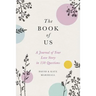 The Book of Us: The Journal of Your Love Story in 150 Questions