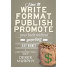 How to Write, Format, Publish and Promote your Book (Without Spending Any Money)