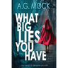 What Big Lies You Have