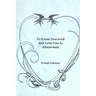 To Know You And Not Love You Is Abnormal