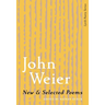 New & Selected Poems of John Weier