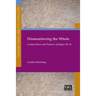 Dismembering the Whole: Composition and Purpose of Judges 19-21