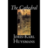 The Cathedral by Joris-Karl Huysmans, Fiction, Classics, Literary, Action & Adventure