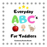 Everyday ABC's for Toddlers