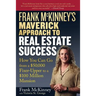 Frank McKinney's Maverick Approach to Real Estate Success: How You Can Go from a $50,000 Fixer-Upper to a $100 Million Mansion