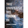 The Universe We Think in