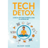 Tech Detox A Step-by-Step Guide to Mindful Living in the Digital Age