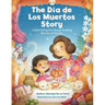 The Dia de Los Muertos Story: Celebrating the Never-Ending Bonds of Family