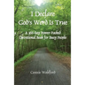 I Declare God's Word Is True: A 366-day Power-Packed Devotional Book for Busy People