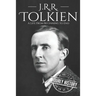 J. R. R. Tolkien: A Life from Beginning to End