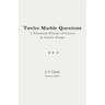 Twelve Marble Questions (Instructor Edition): A Structural History of Greece in Twelve Poems