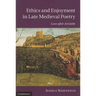 Ethics and Enjoyment in Late Medieval Poetry