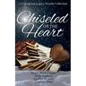 Chiseled on the Heart: A Christmas Legacy Novella Collection