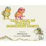 Tall Tales of Totally Disgusting Habits